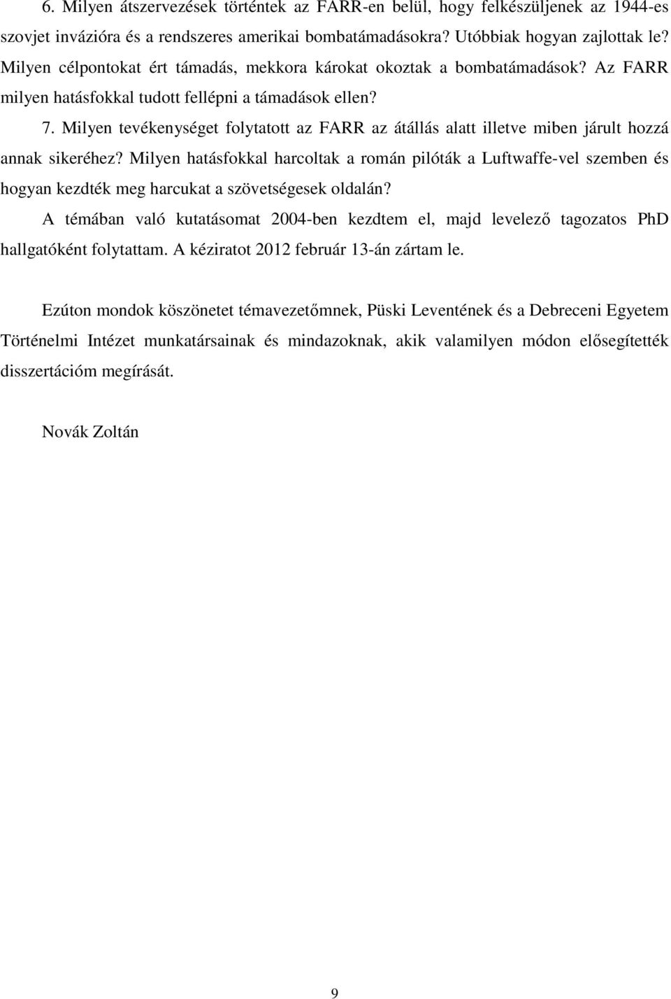 Milyen tevékenységet folytatott az FARR az átállás alatt illetve miben járult hozzá annak sikeréhez?
