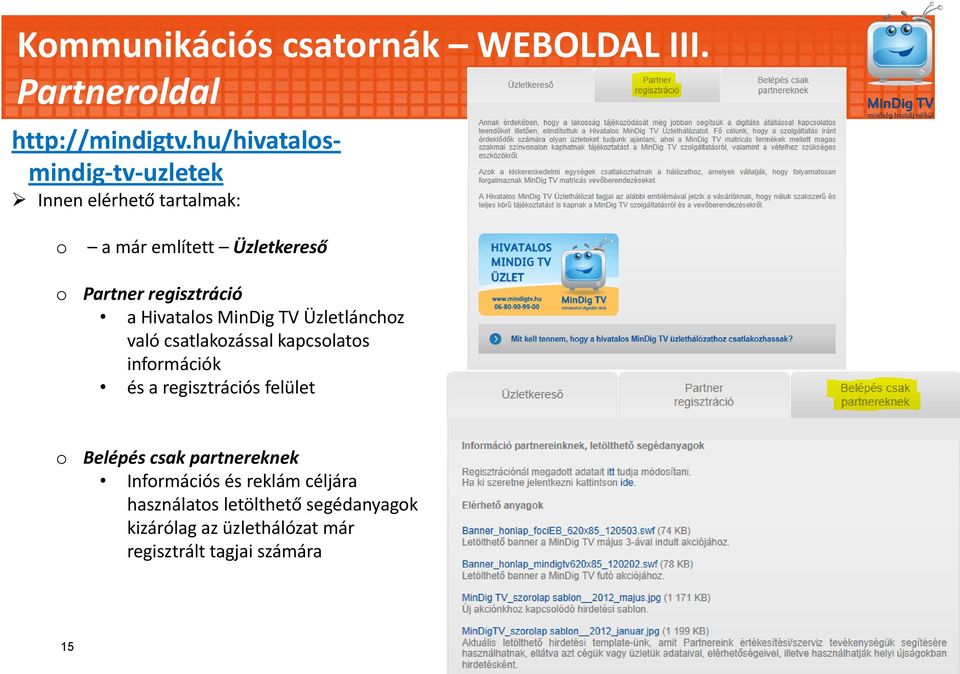 a Hivatalos MinDig TV Üzletlánchoz való csatlakozással kapcsolatos információk és a regisztrációs felület o