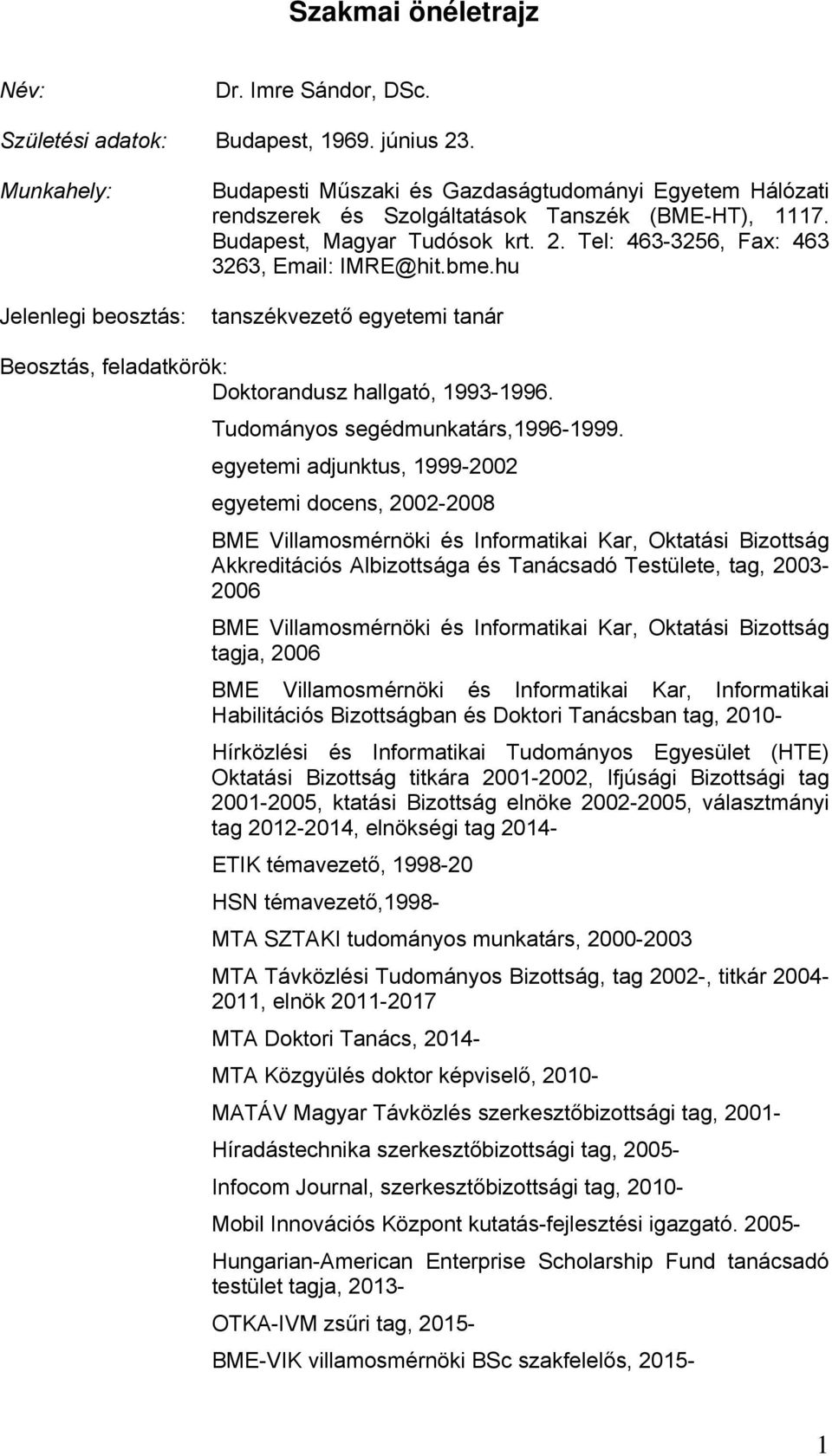 Szakmai önéletrajz. Dr. Imre Sándor, DSc. Születési adatok: Budapest,  június PDF Free Download