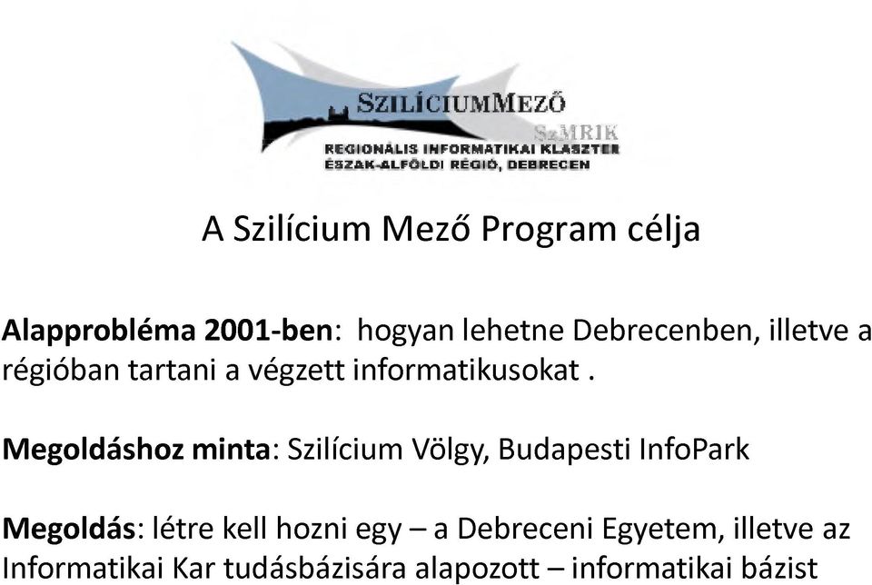 tartani a végzett informatikusokat.