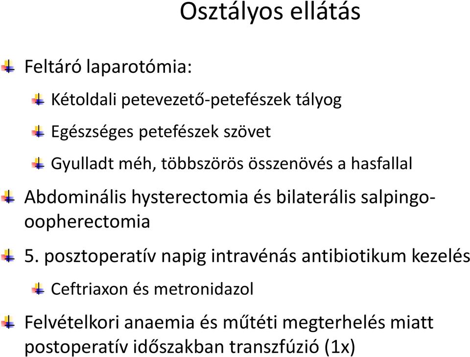 bilaterális salpingooopherectomia 5.