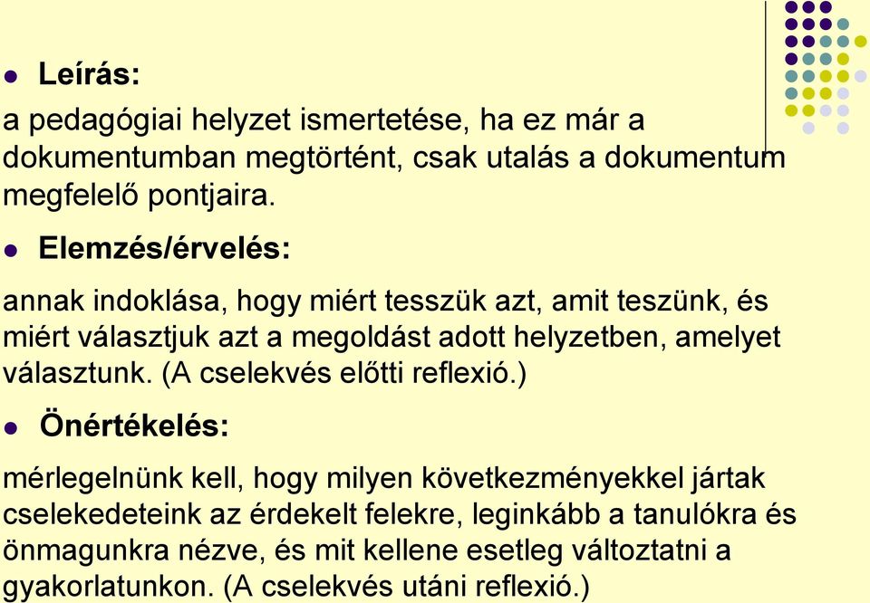 választunk. (A cselekvés előtti reflexió.