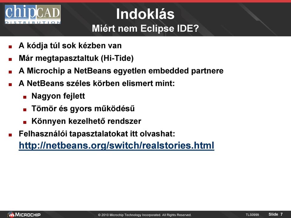 fejlett Tömör és gyors működésű Könnyen kezelhető rendszer Felhasználói tapasztalatokat itt olvashat: