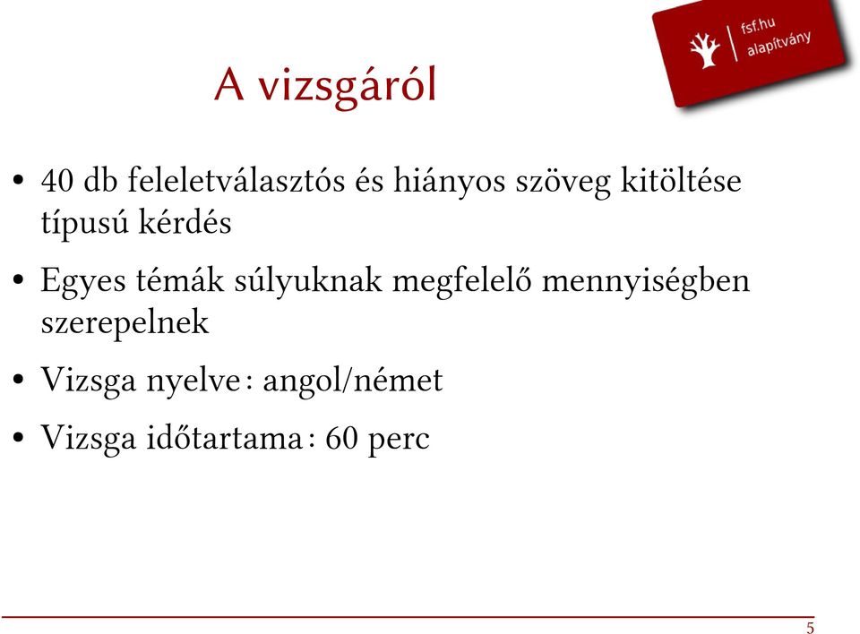 súlyuknak megfelelő mennyiségben szerepelnek