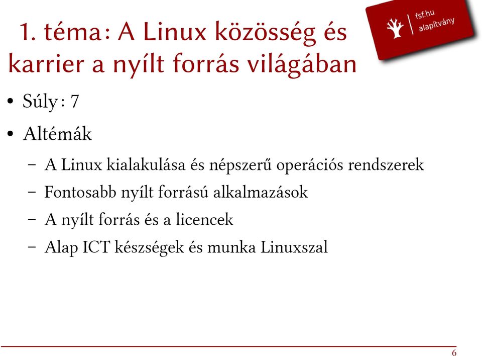 operációs rendszerek Fontosabb nyílt forrású alkalmazások