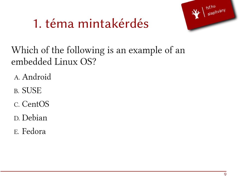 embedded Linux OS? A. Android B.
