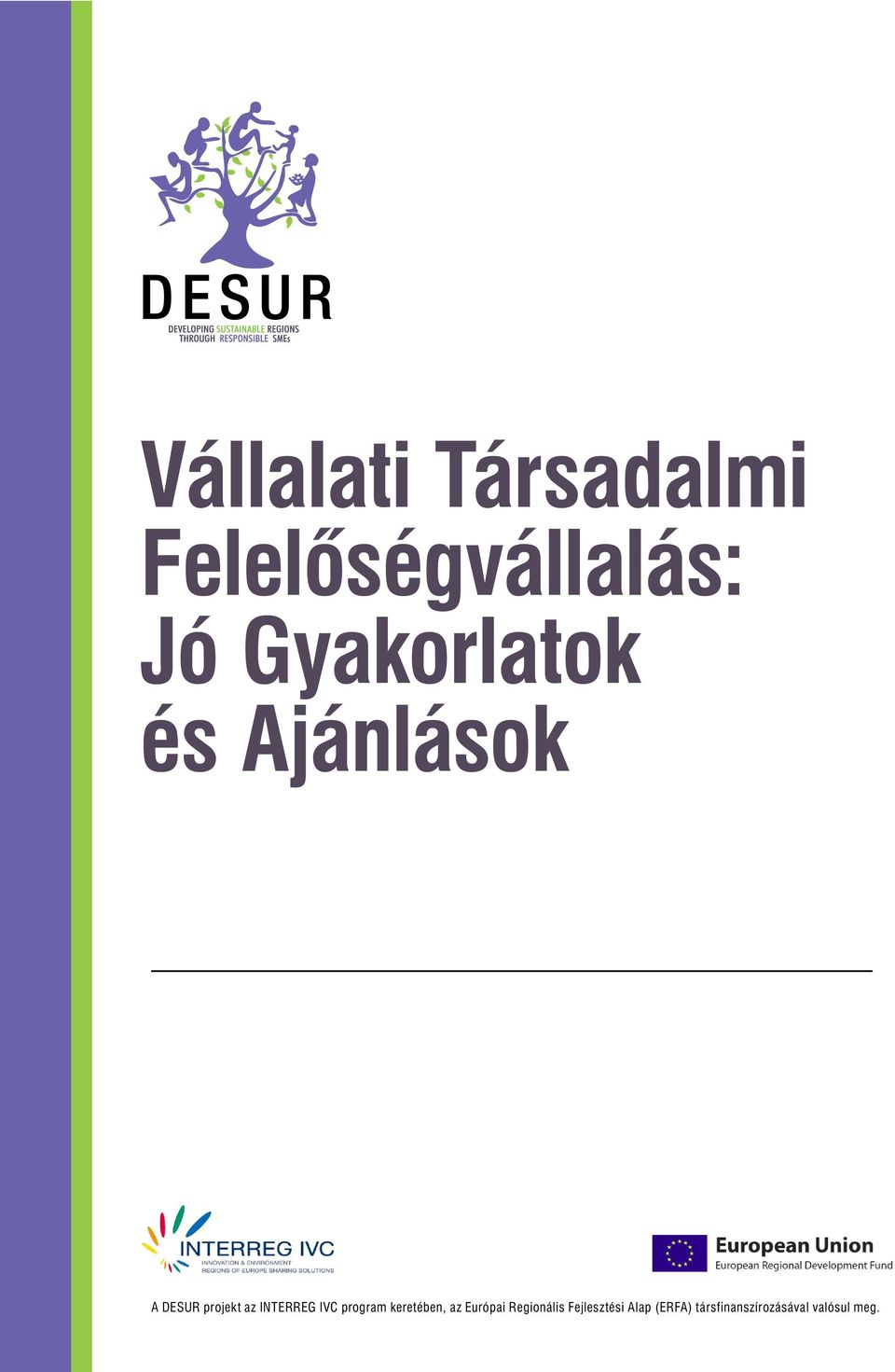 INTERREG IVC program keretében, az Európai