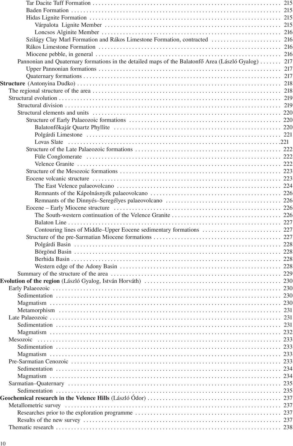 .......................................................... 216 Szilágy Clay Marl Formation and Rákos Limestone Formation, contracted....................... 216 Rákos Limestone Formation.