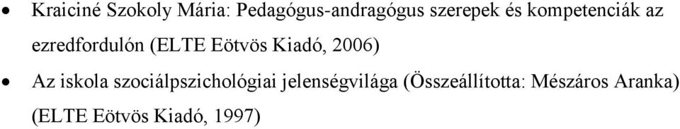 2006) Az iskola szociálpszichológiai jelenségvilága