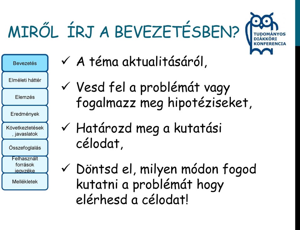 fogalmazz meg hipotéziseket, Határozd meg a kutatási