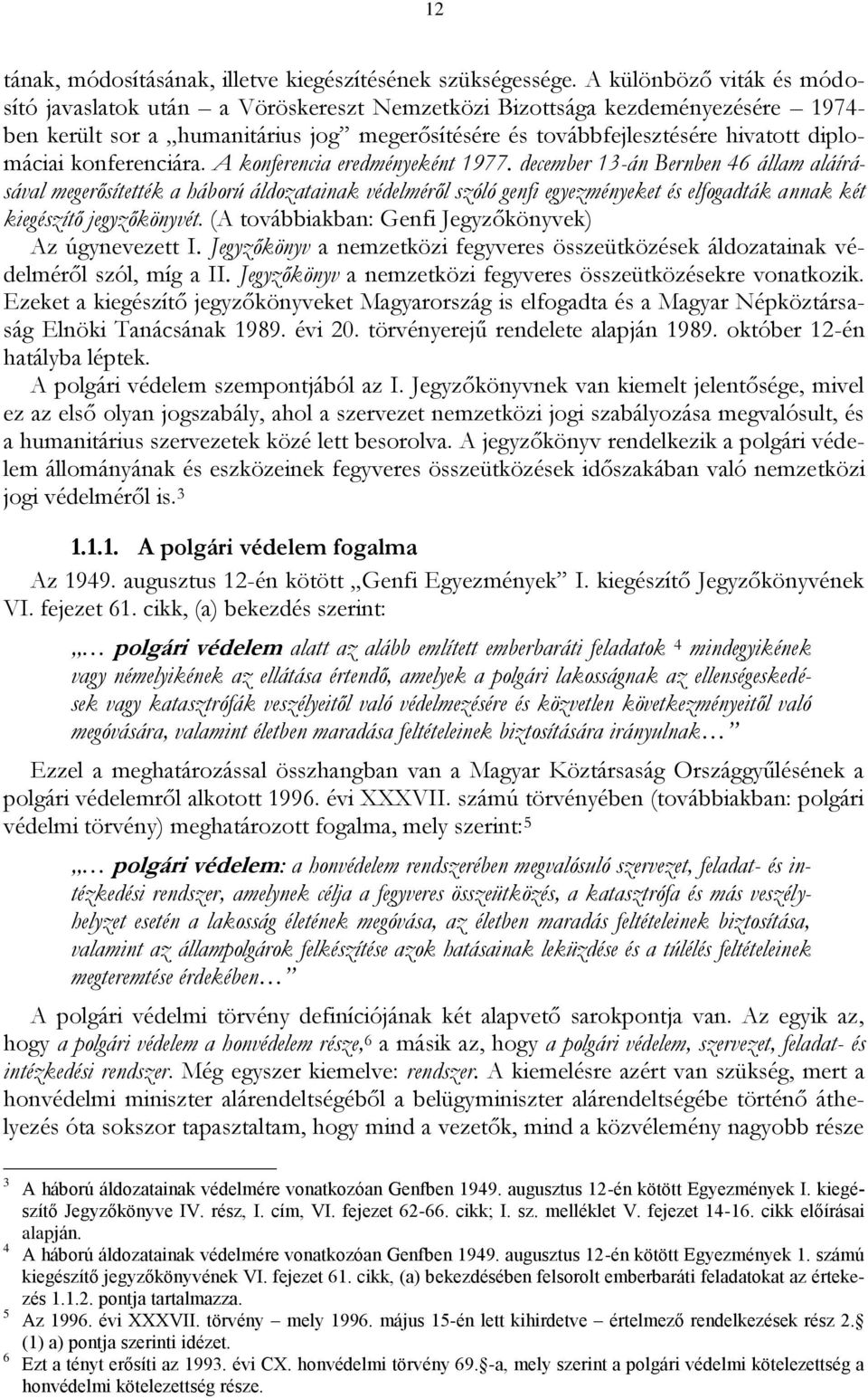 konferenciára. A konferencia eredményeként 1977.