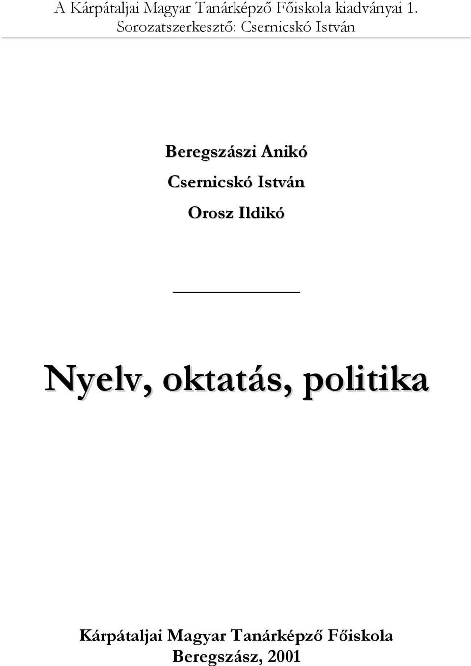 Csernicskó István Orosz Ildikó Nyelv, oktatás, politika