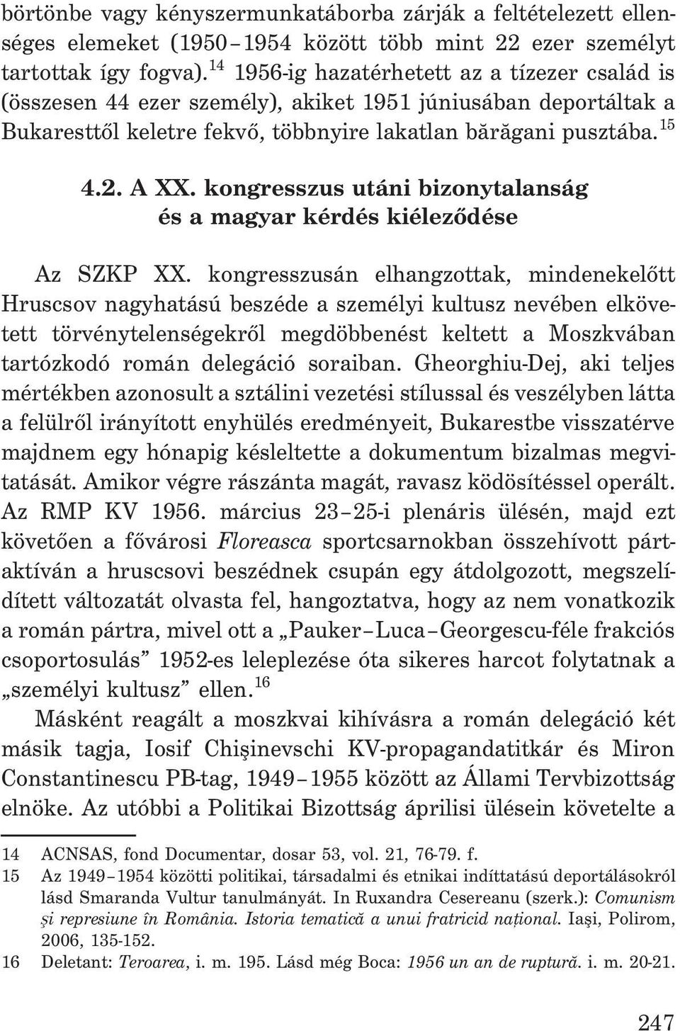 kongresszus utáni bizonytalanság és a magyar kérdés kiélezõdése Az SZKP XX.