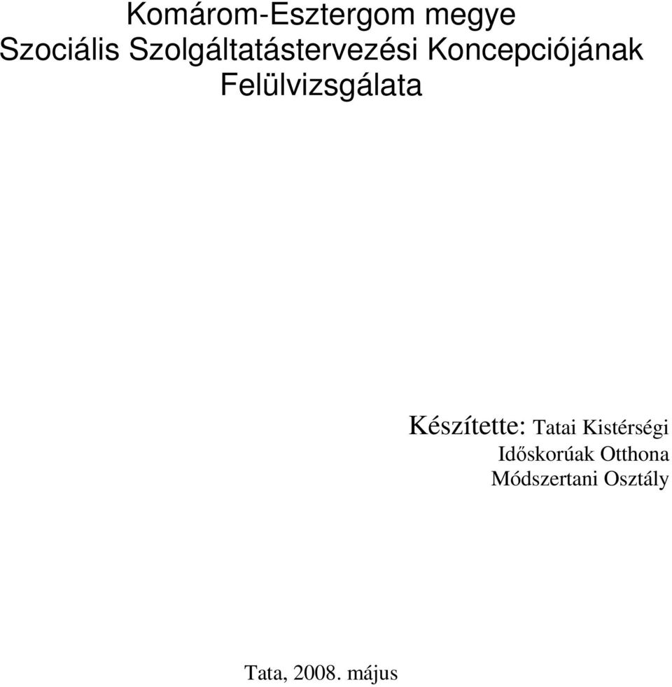 Felülvizsgálata Készítette: Tatai