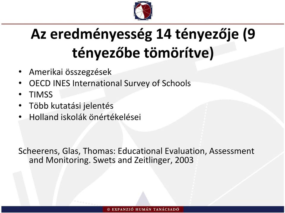 kutatási jelentés Holland iskolák önértékelései Scheerens, Glas,