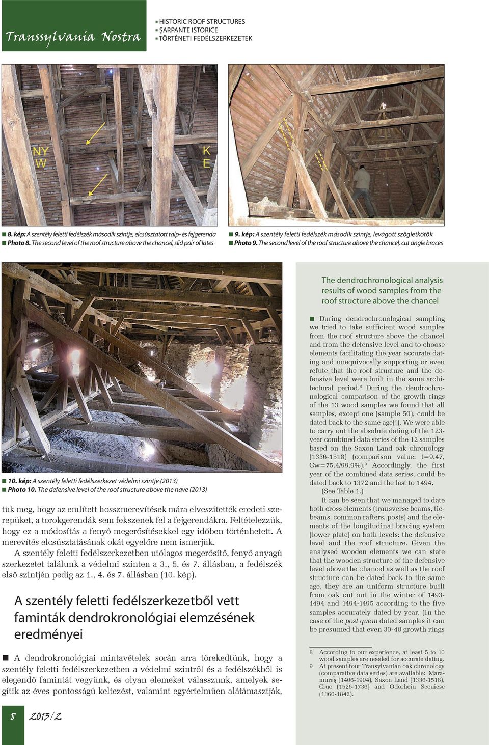 The second level of the roof structure above the chancel, cut angle braces The dendrochronological analysis results of wood samples from the roof structure above the chancel 10.