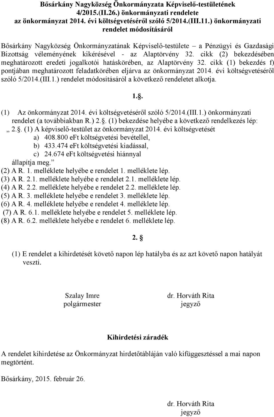 cikk (2) bekezdésében meghatározott eredeti jogalkotói hatáskörében, az Alaptörvény 32.