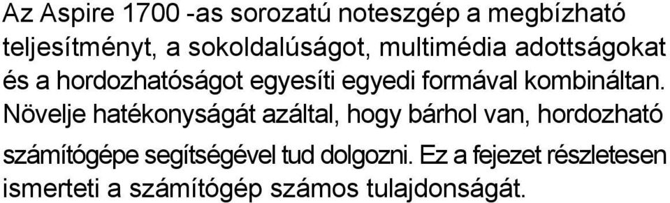 Növelje hatékonyságát azáltal, hogy bárhol van, hordozható számítógépe segítségével