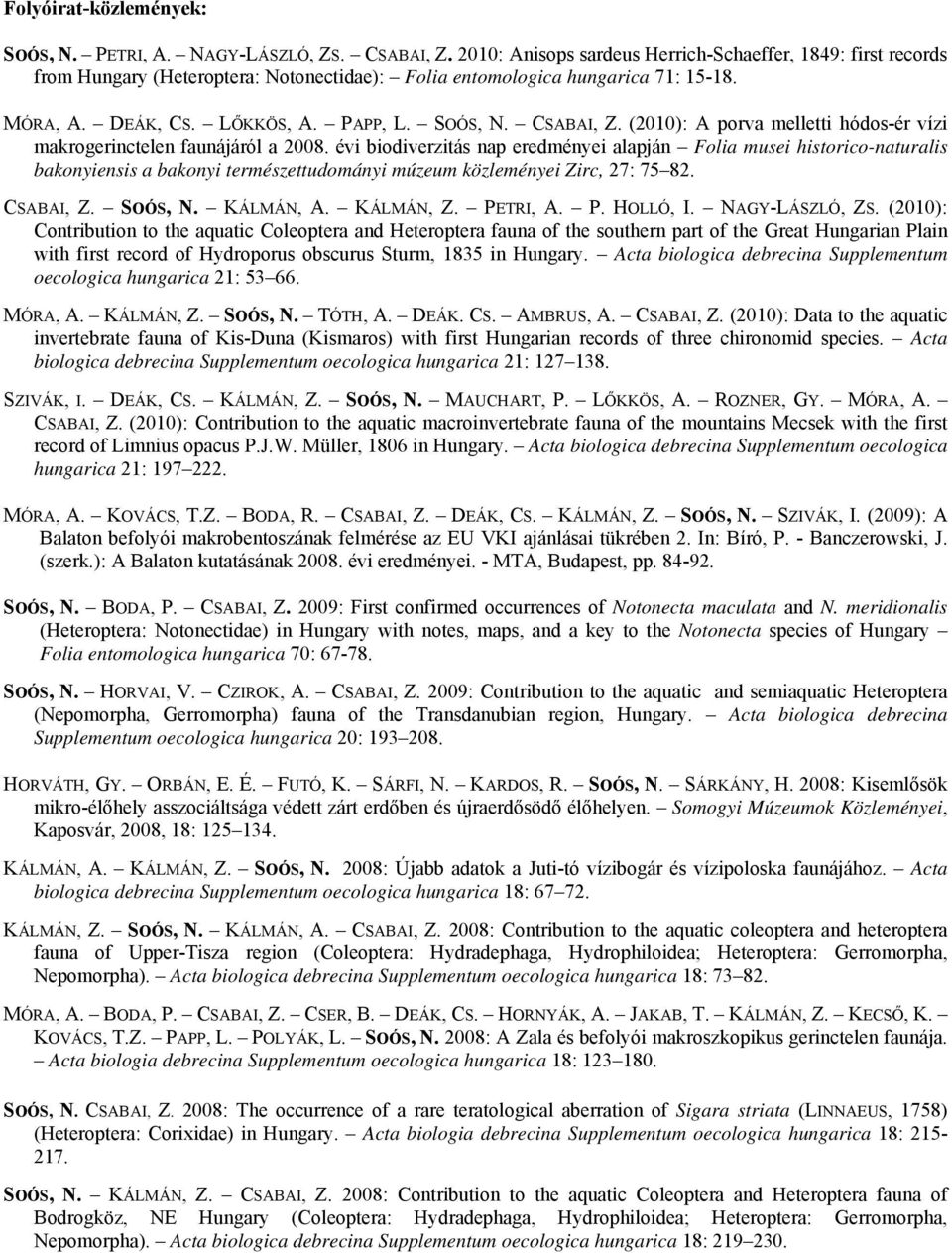 CSABAI, Z. (2010): A porva melletti hódos-ér vízi makrogerinctelen faunájáról a 2008.