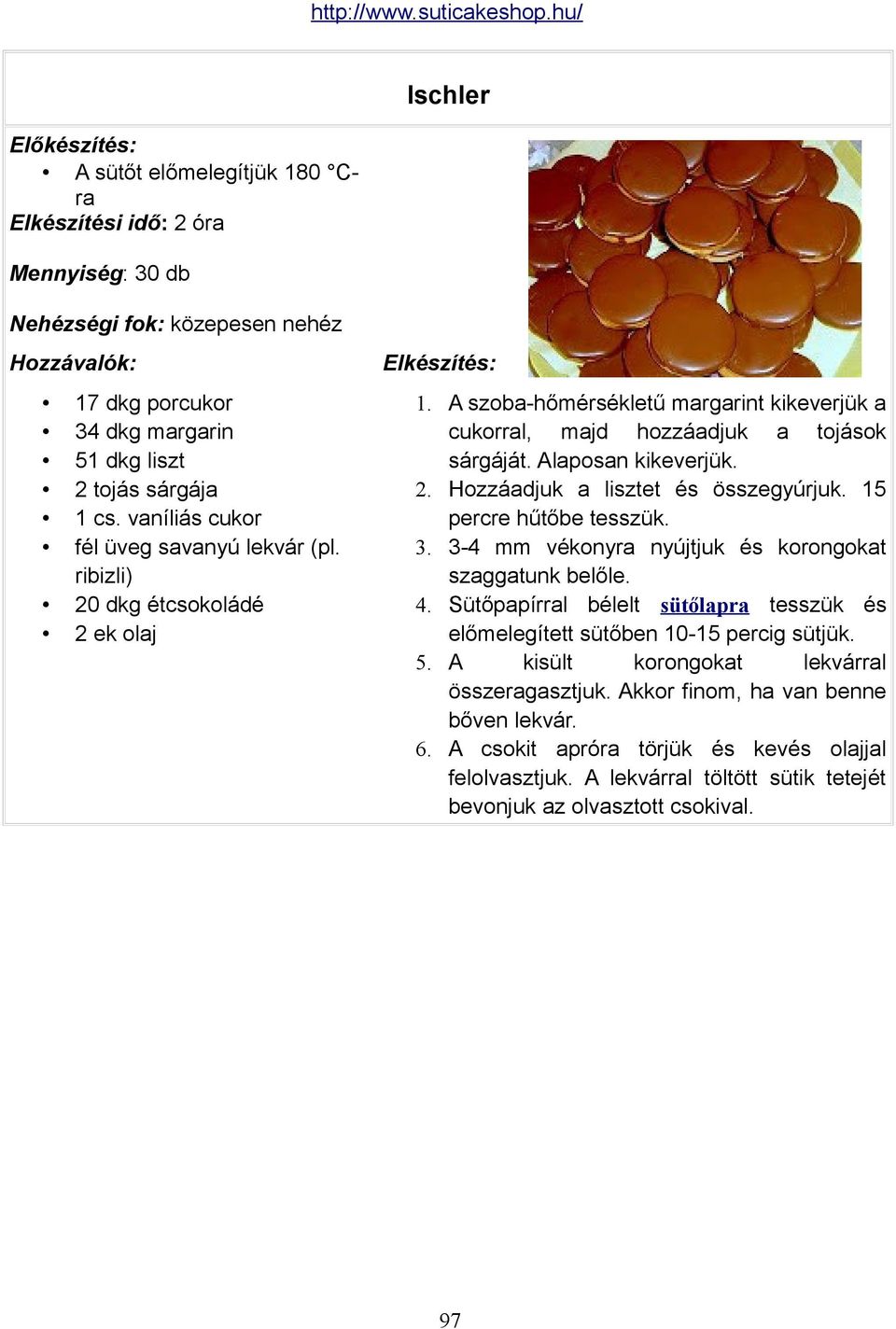 15 percre hűtőbe tesszük. 3. 3-4 mm vékonyra nyújtjuk és korongokat szaggatunk belőle. 4. Sütőpapírral bélelt sütőlapra tesszük és előmelegített sütőben 10-15 percig sütjük. 5.