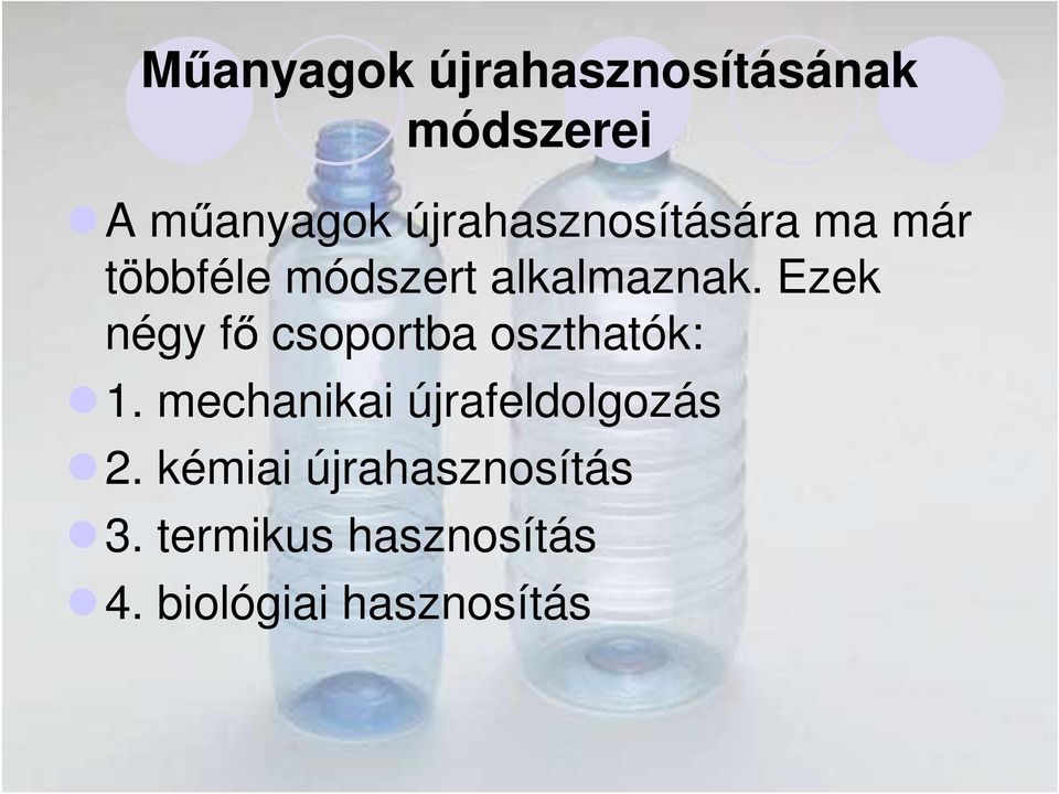 Ezek négy fı csoportba oszthatók: 1.