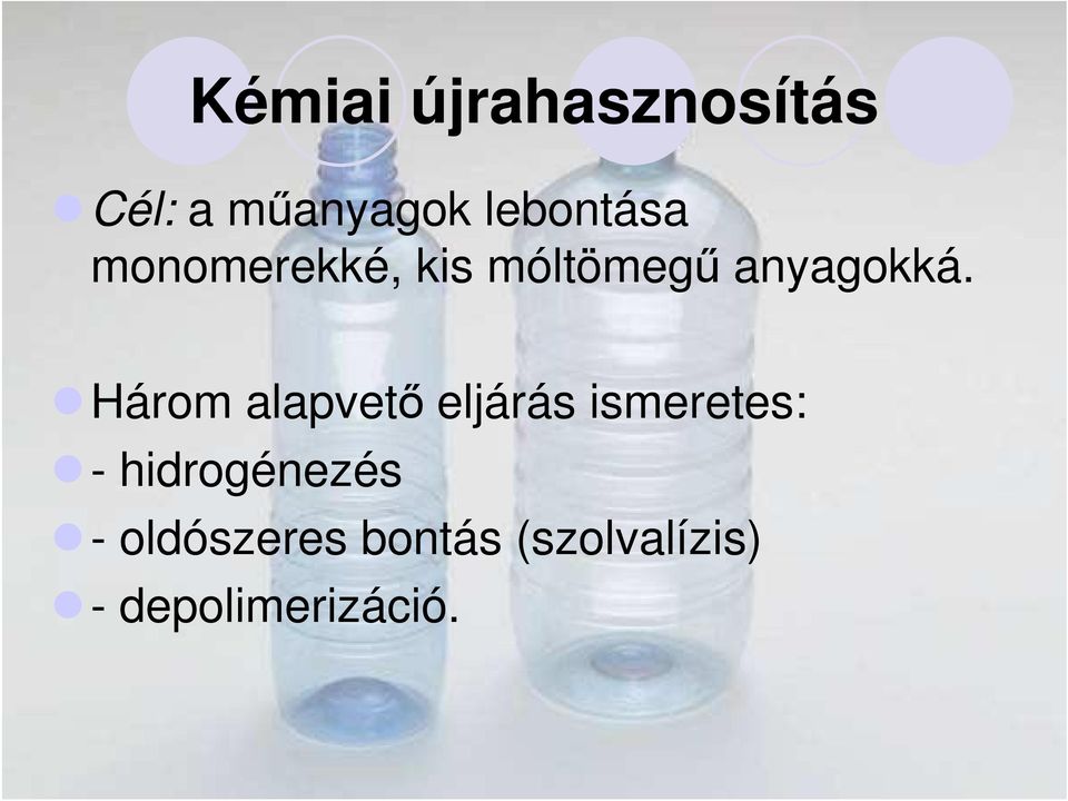 Mőanyagok újrahasznosításának lehetıségei. Készítette: Szabó Anett A  KÖRINFO tudásbázishoz - PDF Ingyenes letöltés