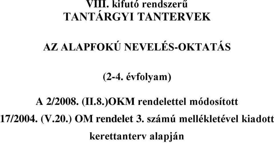 (II.8.)OKM rendelettel módosított 17/200