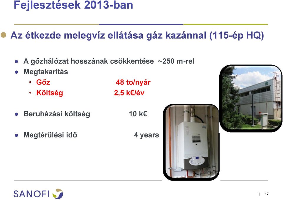 csökkentése ~250 m-rel Megtakarítás Gőz 48 to/nyár