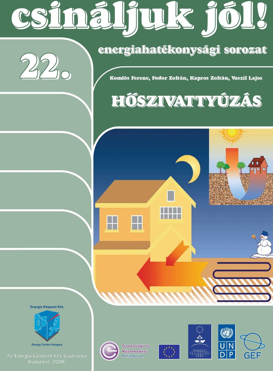 csináljuk jól! 22. HÓ SZIVATTYÚZÁS energiahatékonysági sorozat Komlós  Ferenc, Fodor Zoltán, Kapros Zoltán, Vaszil Lajos - PDF Free Download