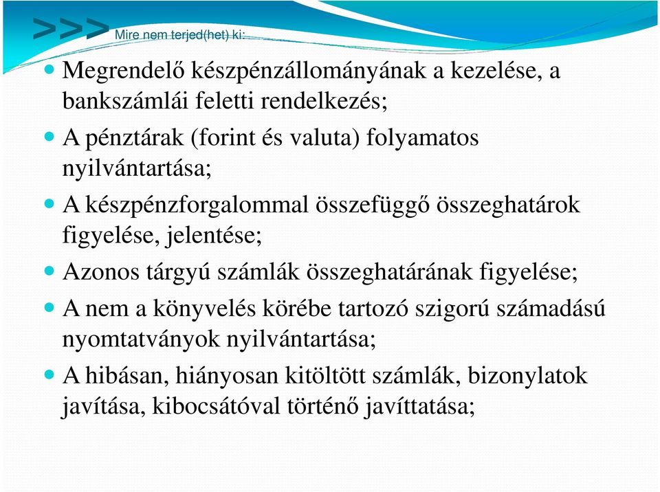 jelentése; Azonos tárgyú számlák összeghatárának figyelése; A nem a könyvelés körébe tartozó szigorú számadású