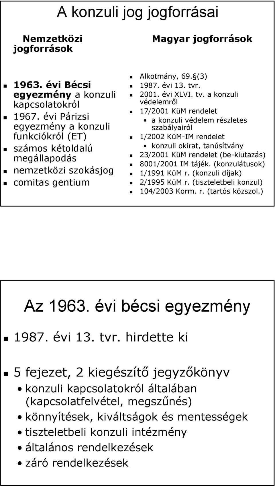 . 2001. évi XLVI. tv.