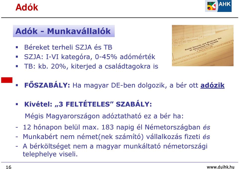 SZABÁLY: Mégis Magyarországon adóztatható ez a bér ha: - 12 hónapon belül max.