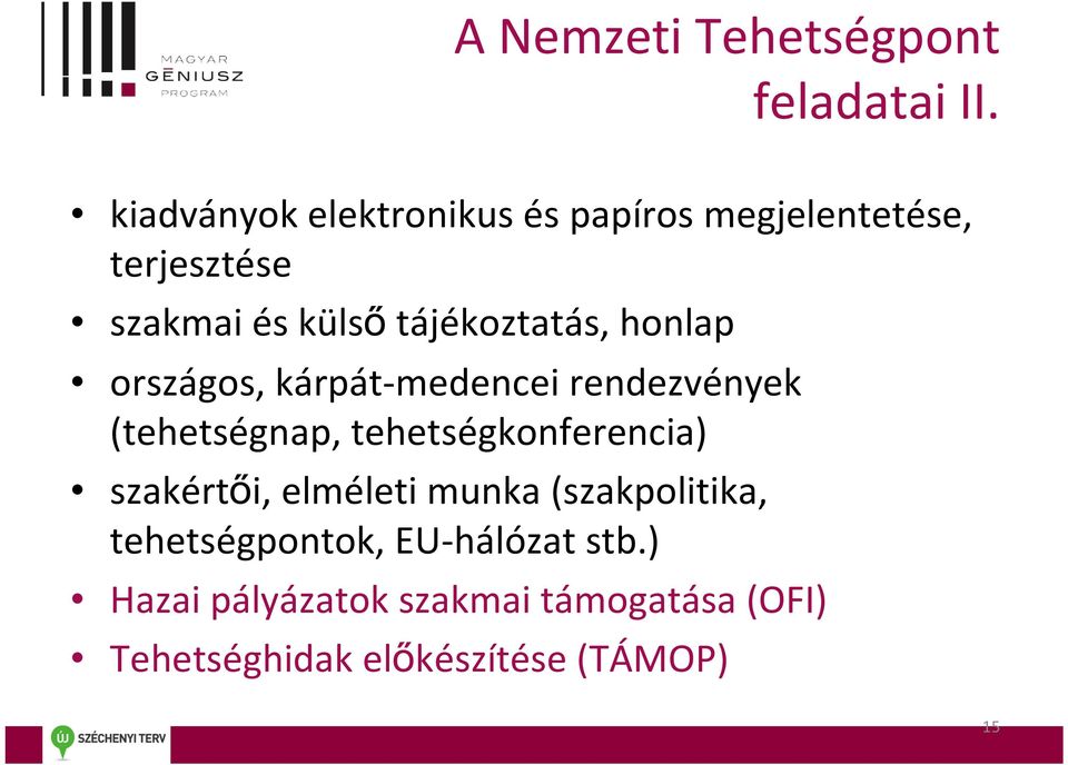 tájékoztatás, honlap országos, kárpát-medencei rendezvények (tehetségnap,