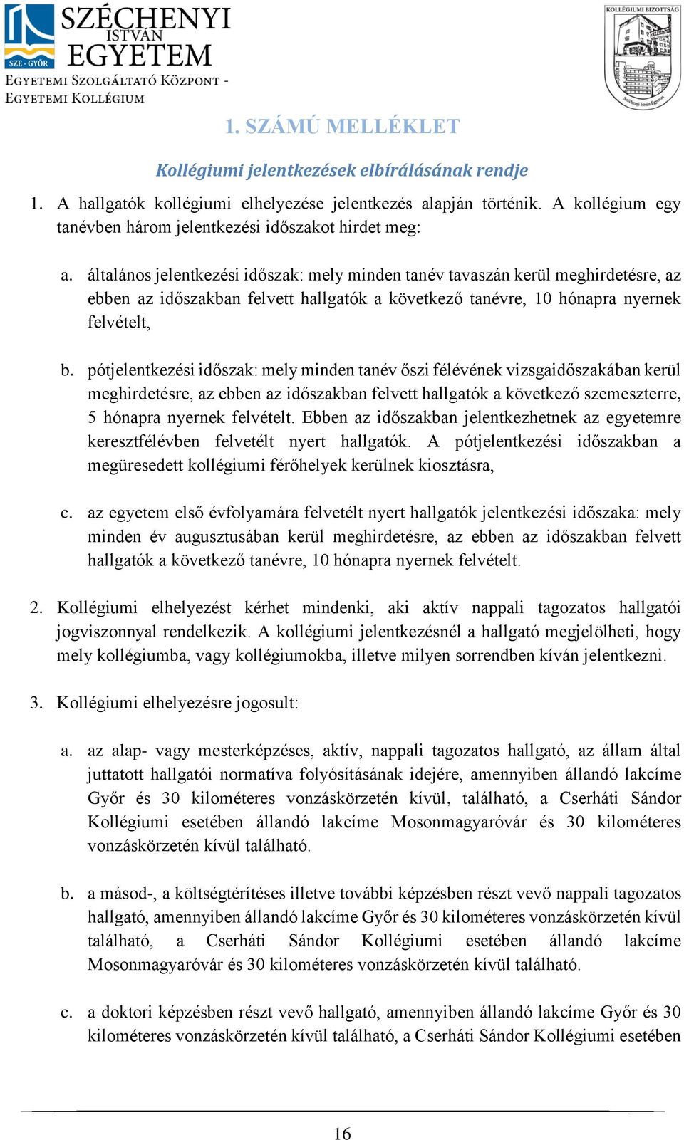 A SZÉCHENYI ISTVÁN EGYETEM KOLLÉGIUMAINAK SZERVEZETI ÉS MŰKÖDÉSI  SZABÁLYZATA - PDF Ingyenes letöltés