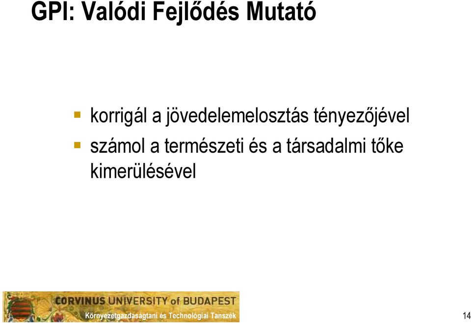 tényezıjével számol a
