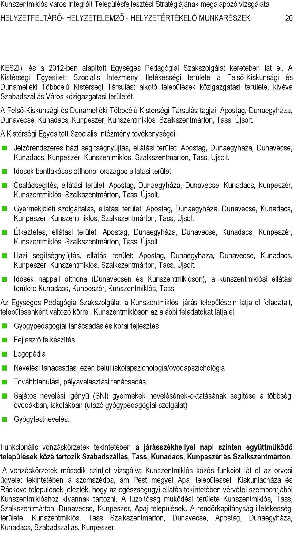 Város közigazgatási területét.
