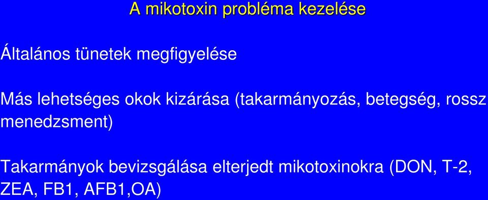 betegség, rossz menedzsment) Takarmányok bevizsgálása