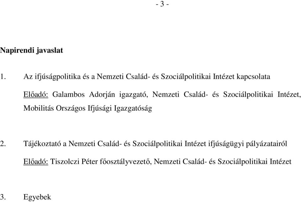 Adorján igazgató, Nemzeti Család- és Szociálpolitikai Intézet, Mobilitás Országos Ifjúsági Igazgatóság