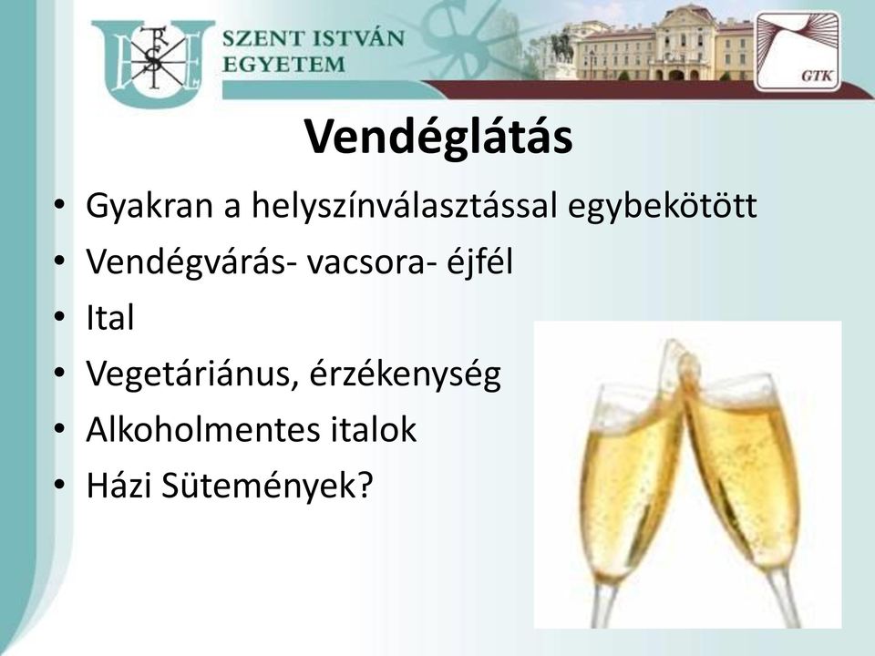 Vendégvárás- vacsora- éjfél Ital