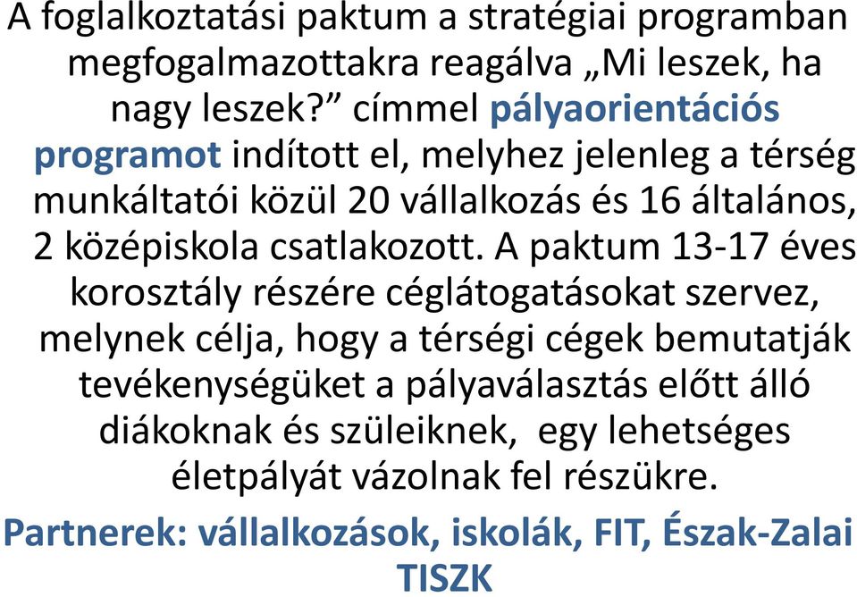 középiskola csatlakozott.