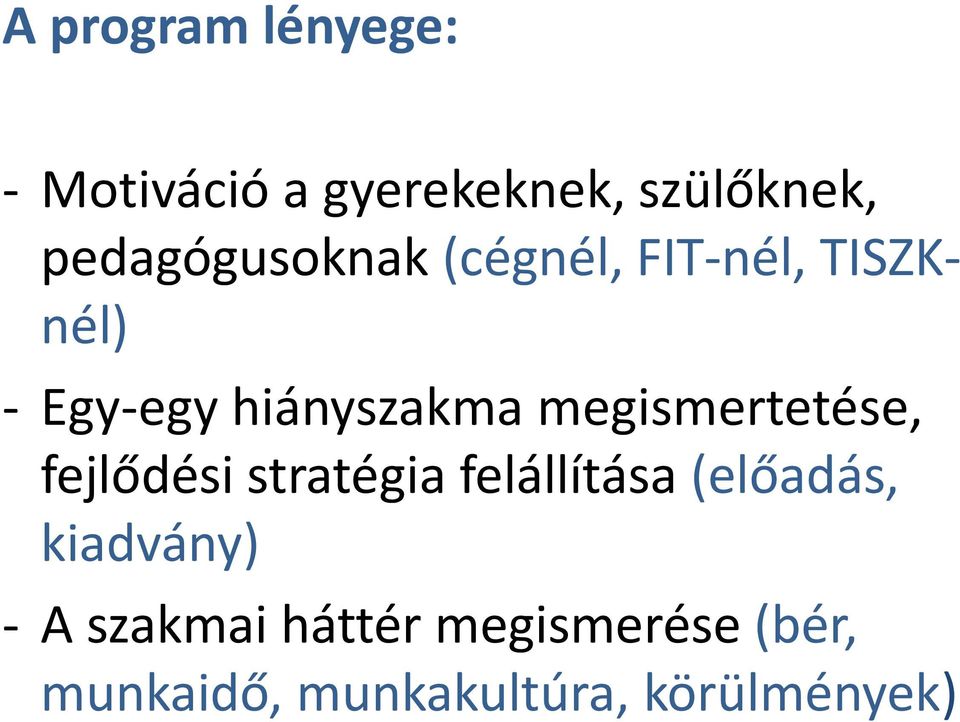 megismertetése, fejlődési stratégia felállítása (előadás,