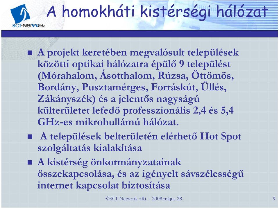 lefedı professzionális 2,4 és 5,4 GHz-es mikrohullámú hálózat.