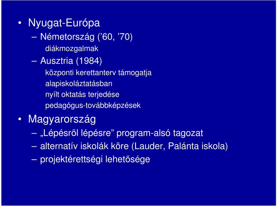 terjedése pedagógus-továbbképzések Magyarország Lépésről lépésre