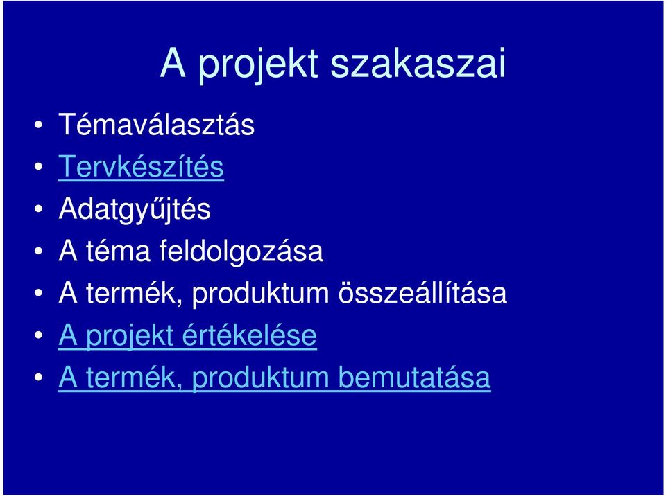 feldolgozása A termék, produktum