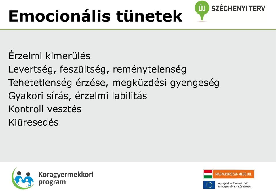 Tehetetlenség érzése, megküzdési gyengeség