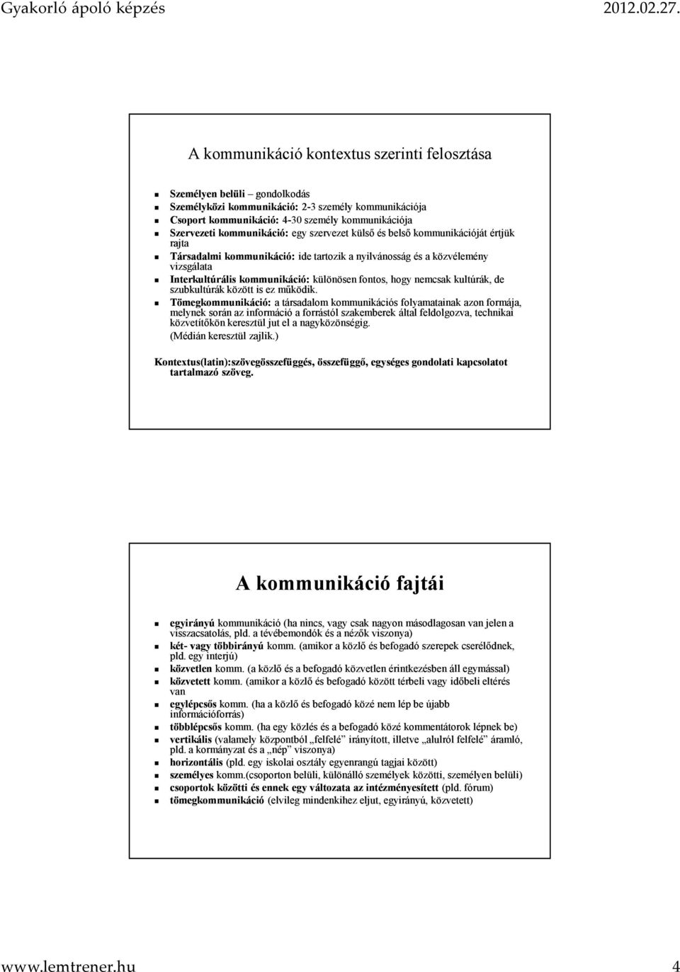 fontos, hogy nemcsak kultúrák, de szubkultúrák között is ez működik.