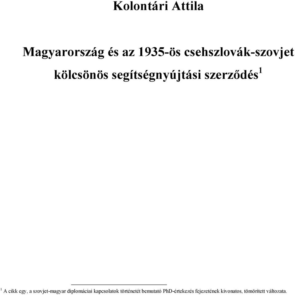 1 A cikk egy, a szovjet-magyar diplomáciai kapcsolatok
