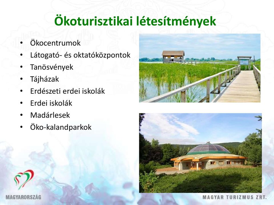 oktatóközpontok Tanösvények Tájházak