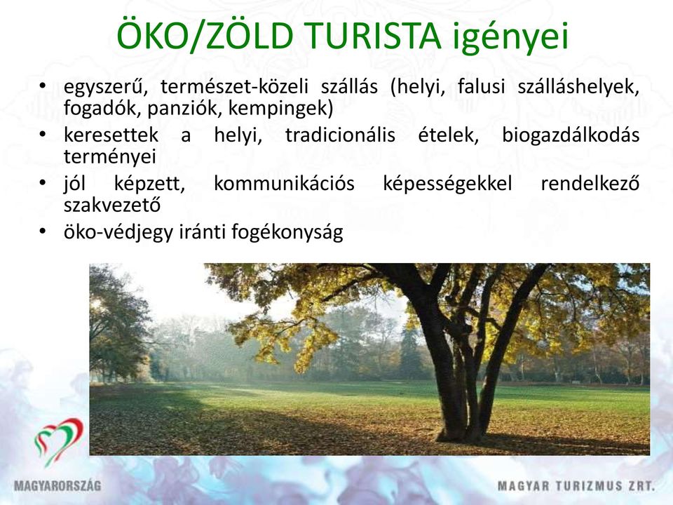 helyi, tradicionális ételek, biogazdálkodás terményei jól képzett,