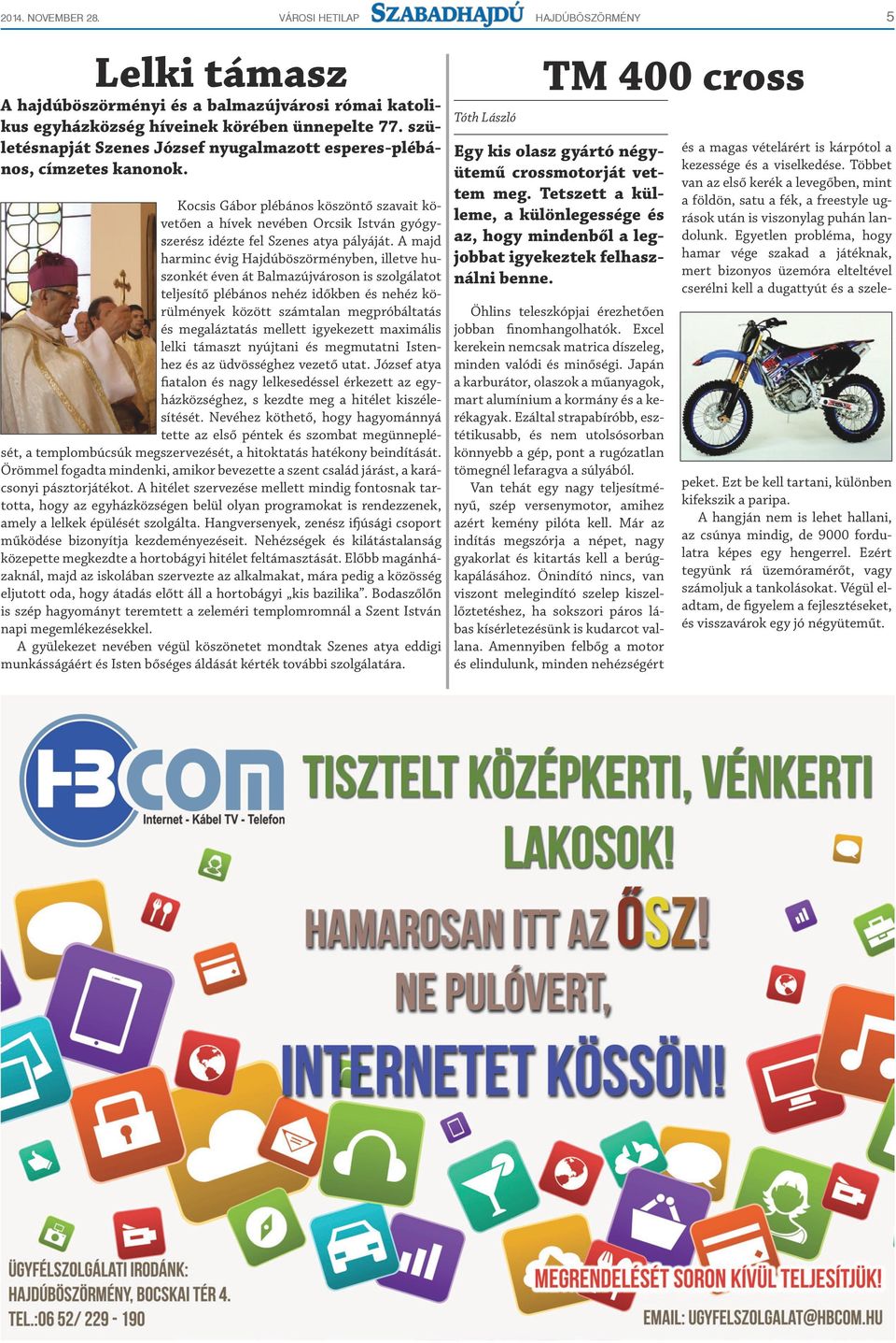 Kocsis Gábor plébános köszöntő szavait követően a hívek nevében Orcsik István gyógyszerész idézte fel Szenes atya pályáját.